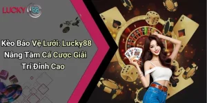 Kèo Bảo Vệ Lưới: ku711 Nâng Tầm Cá Cược Giải Trí Đỉnh Cao